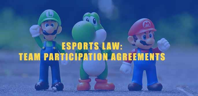 Team Participation Agreements: Picture to accompany Esports Law blog post