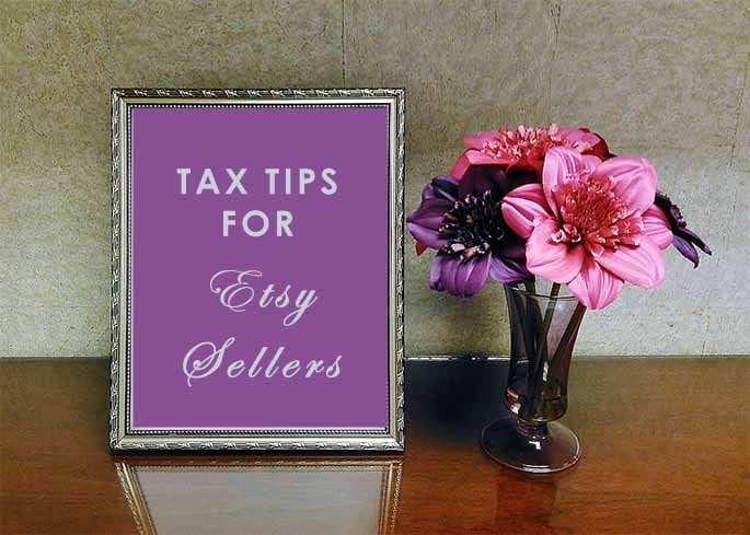 Tax Tips for Etsy Sellers