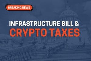 Infrastructure Bill and Crypto Tax Enforcement