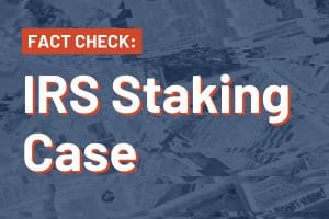 Fact Checking the IRS Staking Case in Tennessee: No New Tax Guidance
