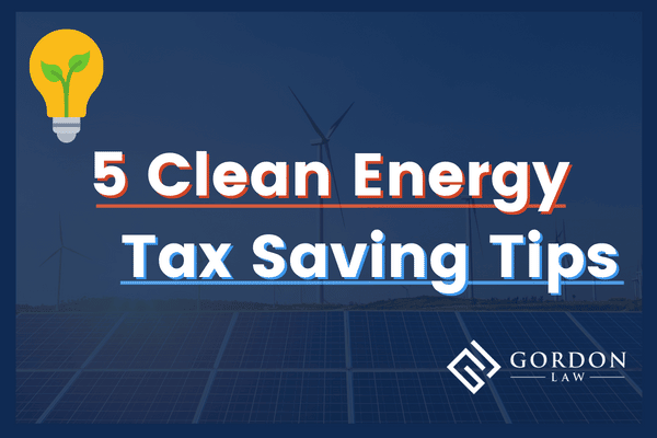 5 Clean Energy Tax Saving Tips