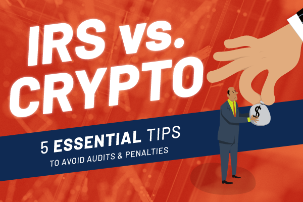 IRS vs Crypto: 5 Tips to Avoid Tax Audits and Penalties